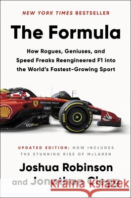 The Formula: How Rogues, Geniuses, and Speed Freaks Reengineered F1 into the World's Fastest-Growing Sport Clegg, Jonathan 9780063318625 HarperCollins Publishers Inc - książka