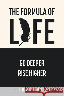 The Formula of Life: Go Deeper, Rise Higher Rena Harvey 9781763508309 Kind Press - książka