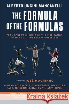 The Formula of the Formulas: From the sports' champions the inspiration to bring out the best in ourselves Jose Mourinho Usain Bolt Ricardo Kak? 9782970153832 Standard Sport Partners - książka