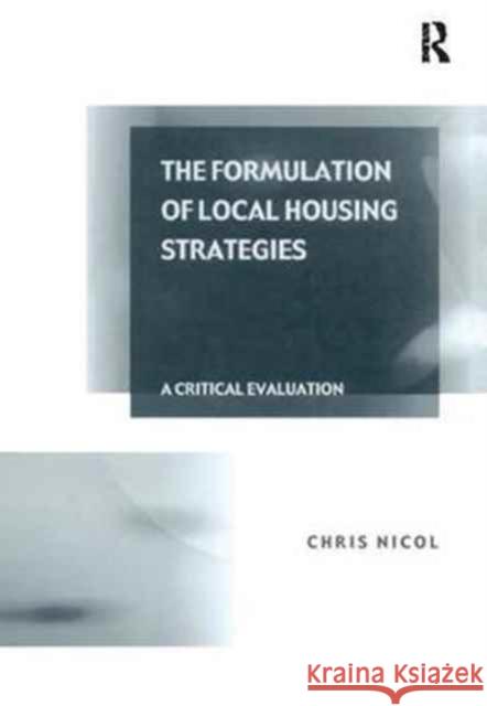 The Formulation of Local Housing Strategies: A Critical Evaluation Chris Nicol 9781138263871 Taylor and Francis - książka