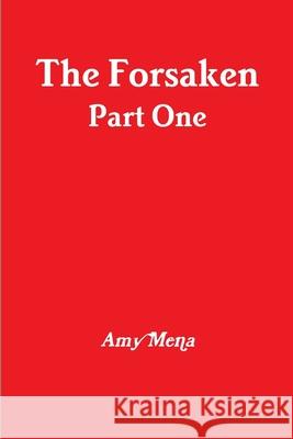 The Forsaken Amy Mena 9781105633805 Lulu.com - książka