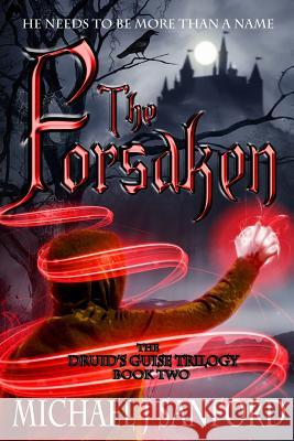 The Forsaken Michael J. Sanford 9781539104599 Createspace Independent Publishing Platform - książka