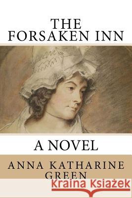 The Forsaken Inn Anna Katharine Green 9781541247543 Createspace Independent Publishing Platform - książka