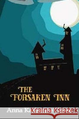 The Forsaken Inn Anna Katharine Green 9781548713089 Createspace Independent Publishing Platform - książka