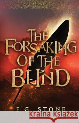 The Forsaking of the Blind E. G. Stone 9781734796575 Tarney Brae Creative Endeavours - książka