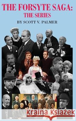 The Forsyte Saga-The Series Scott V. Palmer 9781087893211 Cypress Hills Press - książka