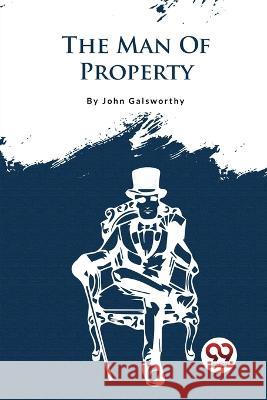 The Forsyte Saga, Volume I.: The Man Of Property John Galsworthy 9789357275002 Double 9 Booksllp - książka