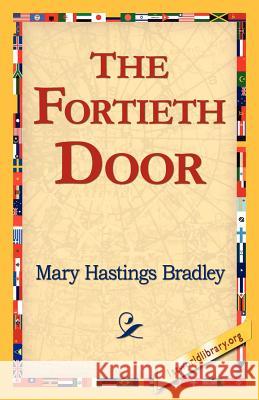 The Fortieth Door Mary Hastings Bradley 9781421811734 1st World Library - książka