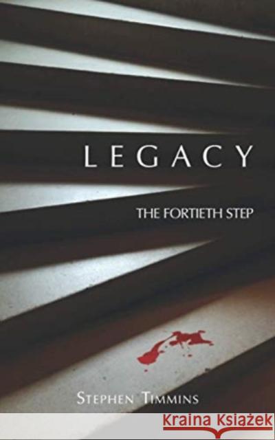 The Fortieth Step: Legacy Stephen Timmins 9781838402648 Diamond Books Ltd - książka