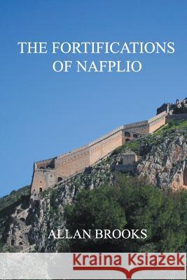 The Fortifications of Nafplio Allan Brooks 9780957584624 Aetos Press - książka