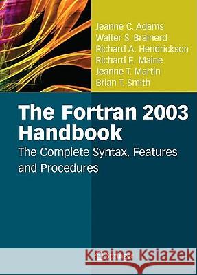 The FORTRAN 2003 Handbook: The Complete Syntax, Features and Procedures Adams, Jeanne C. 9781846283789 Not Avail - książka