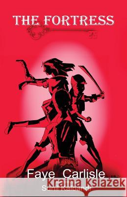The Fortress Faye Carlisle Sunil Kalbandi  9780995710108 Faye Carlisle - książka