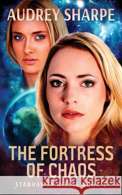 The Fortress of Chaos: Galactic Empire Sci-Fi Adventure Audrey Sharpe 9781638039839 Ocean Dance Press LLC - książka