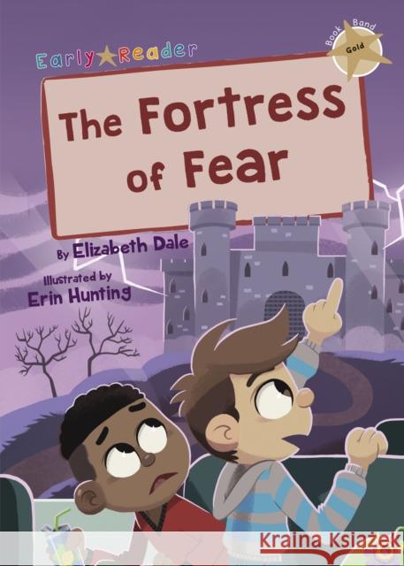 The Fortress of Fear: (Gold Early Reader) Elizabeth Dale 9781848867185 Maverick Arts Publishing - książka
