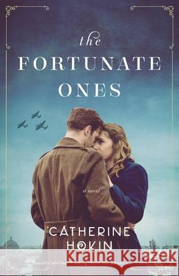 The Fortunate Ones: Beautiful and heartbreaking World War 2 historical fiction Catherine Hokin 9781838881184 Bookouture - książka