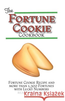 The Fortune Cookie Cookbok: With Original Recipe, Variations, and more than 1,300 Fortunes with Lucky Numbers ready to cut out Victoria Rey 9781625042002 Calli Casa Editorial - książka
