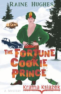 The Fortune Cookie Prince Raine Hughes 9781777233808 Lorraine Feldberg - książka