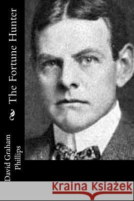 The Fortune Hunter David Graham Phillips 9781517659974 Createspace - książka