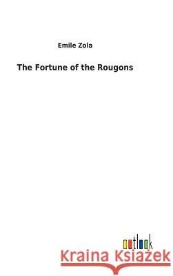 The Fortune of the Rougons Emile Zola 9783732617814 Salzwasser-Verlag Gmbh - książka