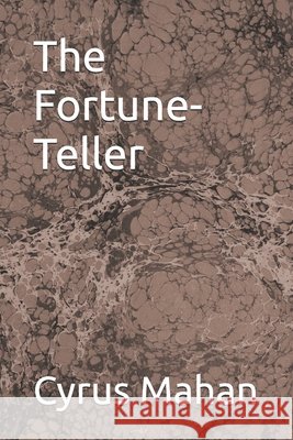 The Fortune-Teller: A Novella Cyrus Mahan 9781738912575 Canada College Inc. - książka