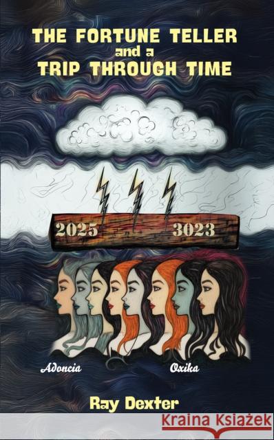 The Fortune Teller and a Trip Through Time Ray Dexter 9781035846580 Austin Macauley Publishers - książka