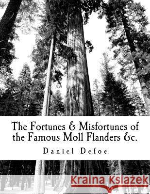 The Fortunes & Misfortunes of the Famous Moll Flanders &c. Daniel Defoe 9781725862135 Createspace Independent Publishing Platform - książka