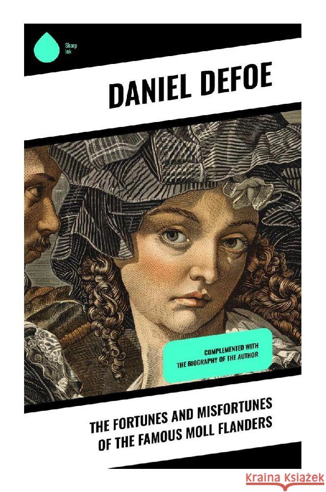 The Fortunes and Misfortunes of the Famous Moll Flanders Defoe, Daniel 9788028374167 Sharp Ink - książka