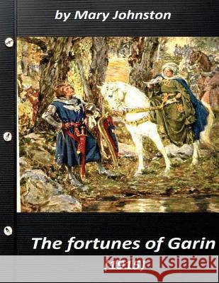 The fortunes of Garin (1915) by Mary Johnston (World's Classics) Johnston, Mary 9781523302345 Createspace Independent Publishing Platform - książka