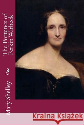 The Fortunes of Perkin Warbeck Mary Shelley Di Richard Rothwell 9781546485780 Createspace Independent Publishing Platform - książka