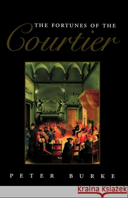 The Fortunes of the Courtier : The European Reception of Castiglione's Cortegiano Peter Burke 9780745611518 Polity Press - książka