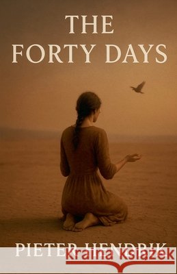 The Forty Days Hendrik, Pieter 9798231730308 Pieter Hendrik - książka