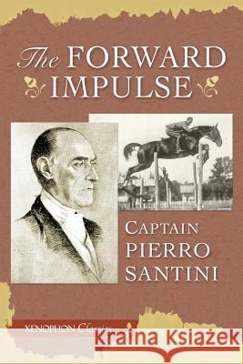 The Forward Impulse Piero Santini Paul Brown 9780933316874 Xenophon Press LLC - książka