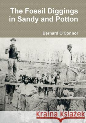 The Fossil Diggings in Sandy and Potton Bernard O'Connor 9781470926229 Lulu.com - książka