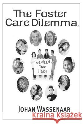 The Foster Care Dilemma: 2nd Edition Johan Wassenaar 9781507638385 Createspace - książka