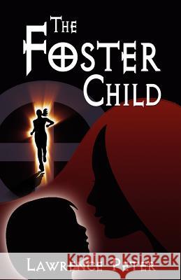 The Foster Child Lawrence Peter 9780615573564 Power Plant Media - książka