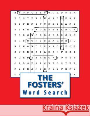 The Fosters' Word Search: Variety of Topics! Richard B. Foster R. J. Foster Brenda Foster 9781545396117 Createspace Independent Publishing Platform - książka