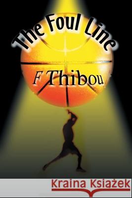 The Foul Line F. Thibou 9780595198733 Writers Club Press - książka