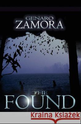 The Found Genaro L. Zamora 9781461132875 Createspace - książka
