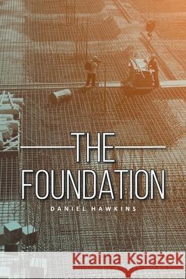 The Foundation Daniel Hawkins 9781098095383 Christian Faith - książka