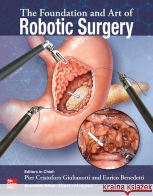 The Foundation and Art of Robotic Surgery Alberto Mangano 9781264257423 McGraw-Hill Education - książka