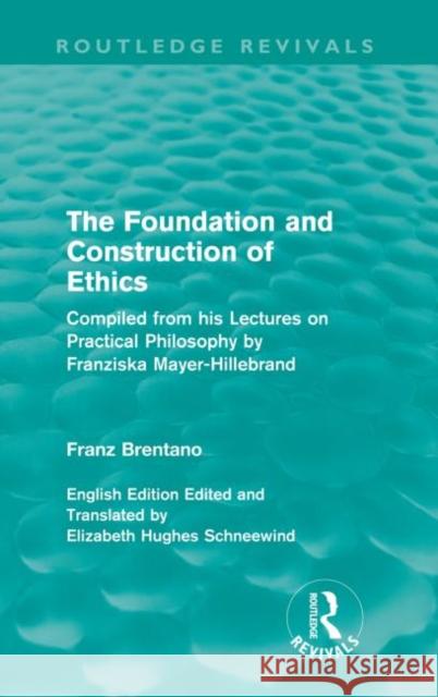 The Foundation and Construction of Ethics Franz Brentano 9780415557924 Taylor and Francis - książka