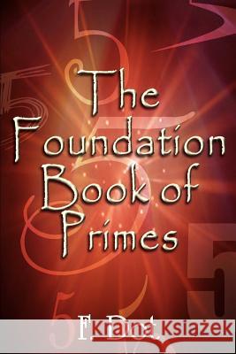 The Foundation Book of Primes F. Dot 9781410774385 Authorhouse - książka