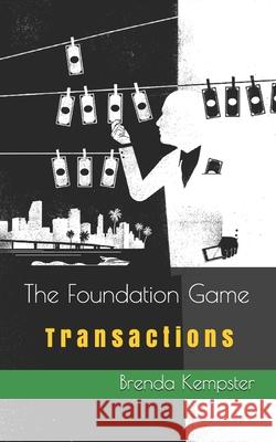 The Foundation Game: Transactions Brenda Kempster 9781735194752 Brenda Kempster - książka