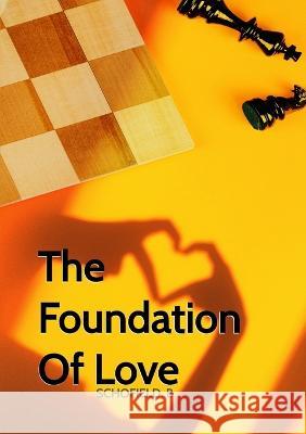 The Foundation Of Love Basile Schofield   9781088217849 IngramSpark - książka