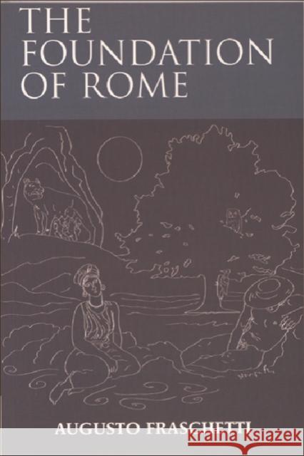 The Foundation of Rome Augusto Fraschetti Kevin Windle Marian Hill 9780748621217 Edinburgh University Press - książka