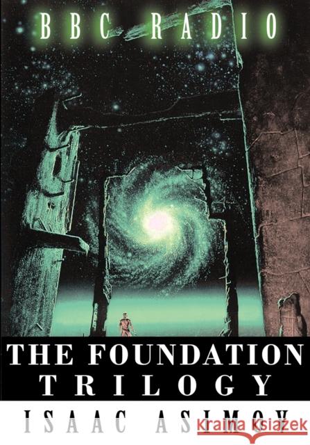 The Foundation Trilogy (Adapted by BBC Radio) This book is a transcription of the radio broadcast Isaac Asimov 9781607962748 www.bnpublishing.com - książka