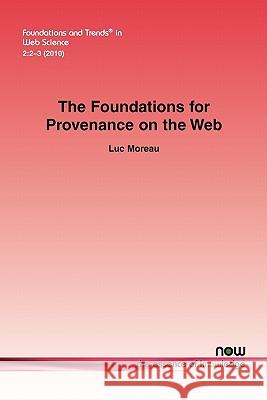 The Foundations for Provenance on the Web Luc Moreau 9781601983862 Now Publishers - książka