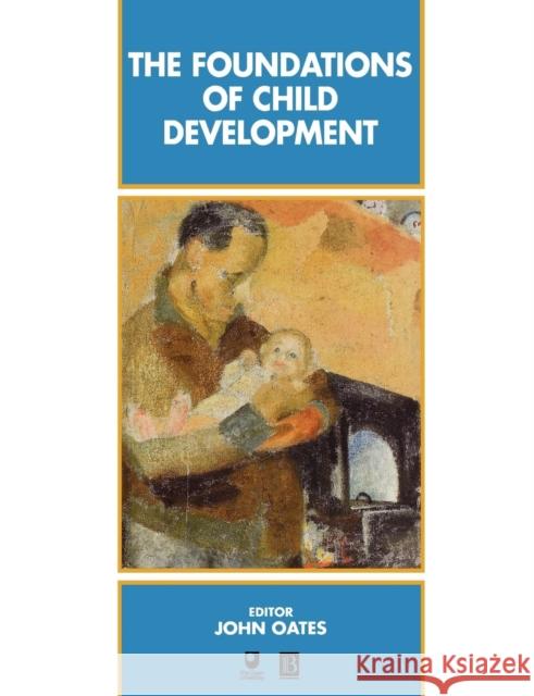 The Foundations of Child Development Oates                                    John Oates 9780631194262 Blackwell Publishers - książka