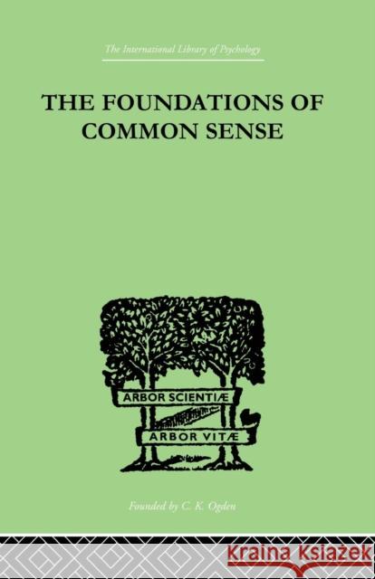 The Foundations of Common Sense: A Psychological Preface to the Problems of Knowledge Nathan Isaacs 9781138875296 Routledge - książka