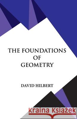 The Foundations of Geometry David Hilbert 9789393971623 Hawk Press - książka